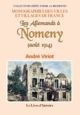 Les Allemands à Nomeny, août 1914 - les cités martyres de Lorraine