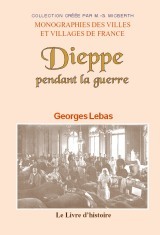 Dieppe pendant la guerre - dans la zone des armées