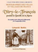 Vitry-le-François pendant la bataille de la Marne - occupation de la ville par les Allemands, 5-12 septembre 1914