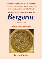 Annales historiques de la ville de Bergerac - 1233-1789