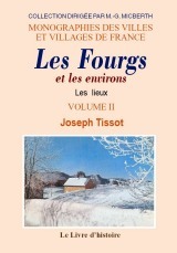 LES FOURGS ET ACCESSOIREMENT LES ENVIRONS. VOLUME II