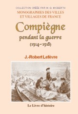 Compiègne pendant la guerre, 1914-1918