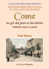 Cosne au gré des jours et des siècles - flâneries dans le passé