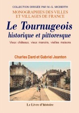 Le Tournugeois historique et pittoresque - vieux châteaux, vieux manoirs, vieilles maisons