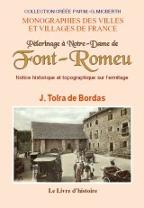 Pèlerinage à Notre-Dame de Font-Romeu, diocèse de Perpignan, ou Notice historique et topographique sur l'ermitage de ce nom