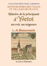 Histoire de la principauté d'Yvetot - ses rois, ses seigneurs