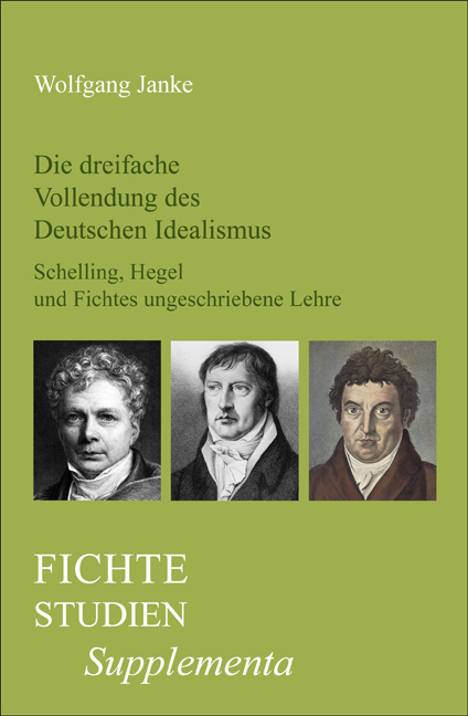 DIE DREIFACHE VOLLENDUNG DES DEUTSCHEN IDEALISMUS. SCHELLING, HEGEL UND FICHTES UNGESCHRIEBENE LEHRE
