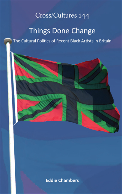 THINGS DONE CHANGE. THE CULTURAL POLITICS OF RECENT BLACK ARTISTS IN BRITAIN