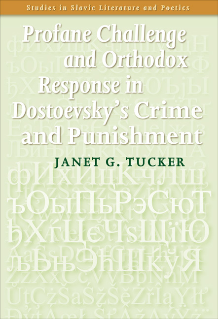 PROFANE CHALLENGE AND ORTHODOX RESPONSE IN DOSTOEVSKY'S <EM>CRIME AND PUNISHMENT</EM>