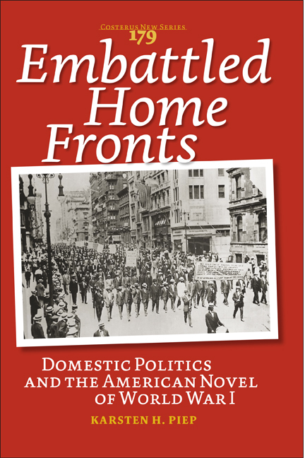 EMBATTLED HOME FRONTS. DOMESTIC POLITICS AND THE AMERICAN NOVEL OF WORLD WAR I