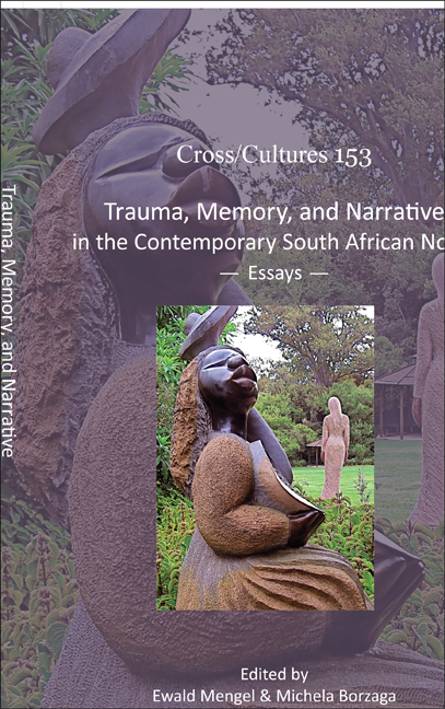 TRAUMA, MEMORY, AND NARRATIVE IN THE CONTEMPORARY SOUTH AFRICAN NOVEL. ESSAYS