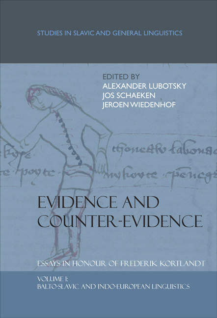 EVIDENCE AND COUNTER-EVIDENCE. ESSAYS IN HONOUR OF FREDERIK KORTLANDT. VOLUME 1: BALTO-SLAVIC AND IN