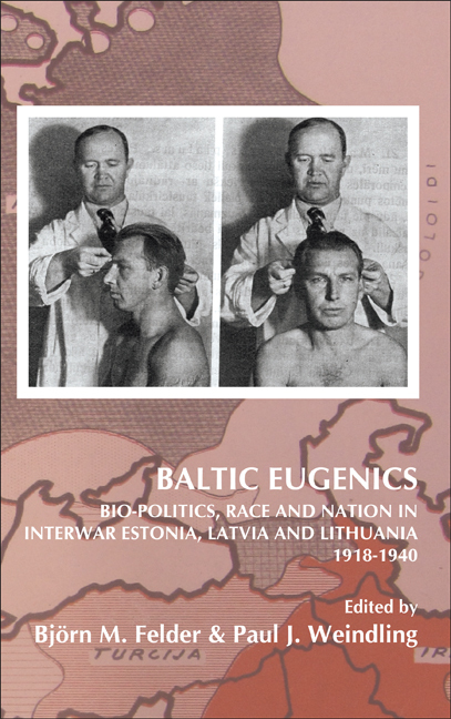 BALTIC EUGENICS. BIO-POLITICS, RACE AND NATION IN INTERWAR ESTONIA, LATVIA AND LITHUANIA 1918-1940