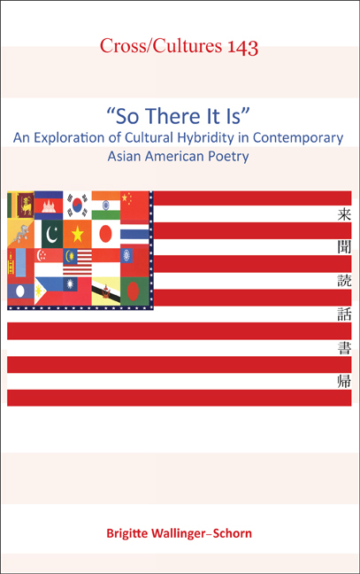 SO THERE IT IS. AN EXPLORATION OF CULTURAL HYBRIDITY IN CONTEMPORARY ASIAN AMERICAN POETRY