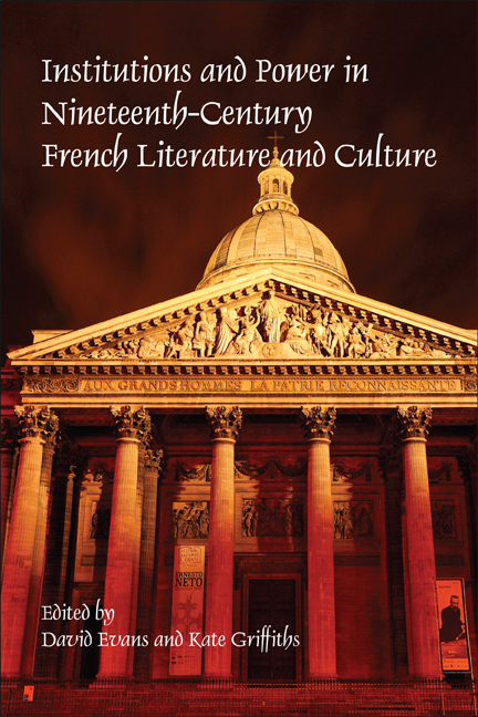 INSTITUTIONS AND POWER IN NINETEENTH-CENTURY FRENCH LITERATURE AND CULTURE