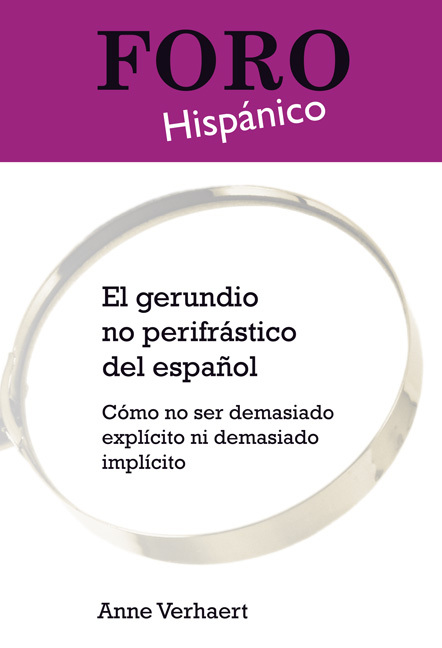 EL GERUNDIO NO PERIFRASTICO DEL ESPANOL. COMO NO SER DEMASIADO EXPLICITO NI DEMASIADO IMPLICITO