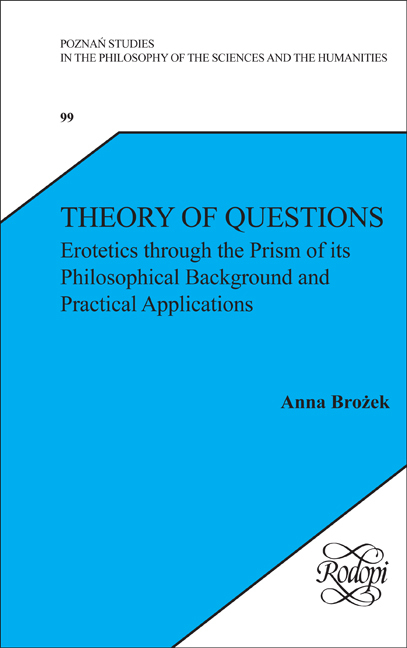 THEORY OF QUESTIONS. EROTETICS THROUGH THE PRISM OF ITS PHILOSOPHICAL BACKGROUND AND PRACTICAL