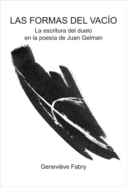 LAS FORMAS DEL VACIO. LA ESCRITURA DEL DUELO EN LA POESIA DE JUAN GELMAN