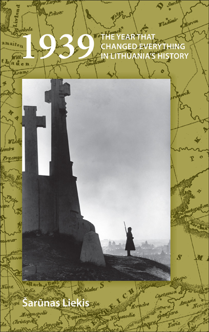 1939: THE YEAR THAT CHANGED EVERYTHING IN LITHUANIA'S HISTORY