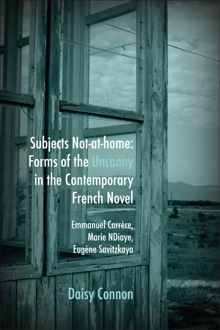 SUBJECTS NOT-AT-HOME: FORMS OF THE UNCANNY IN THE CONTEMPORARY FRENCH NOVEL