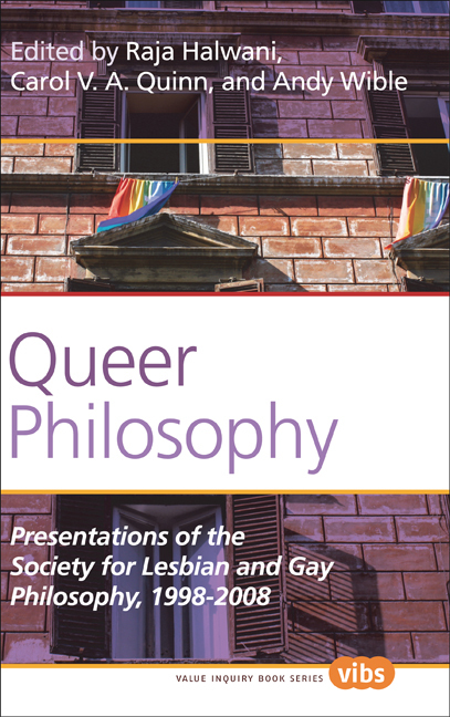 'QUEER PHILOSOPHY. PRESENTATIONS OF THE SOCIETY FOR LESBIAN AND GAY PHILOSOPHY, 1998-2008'