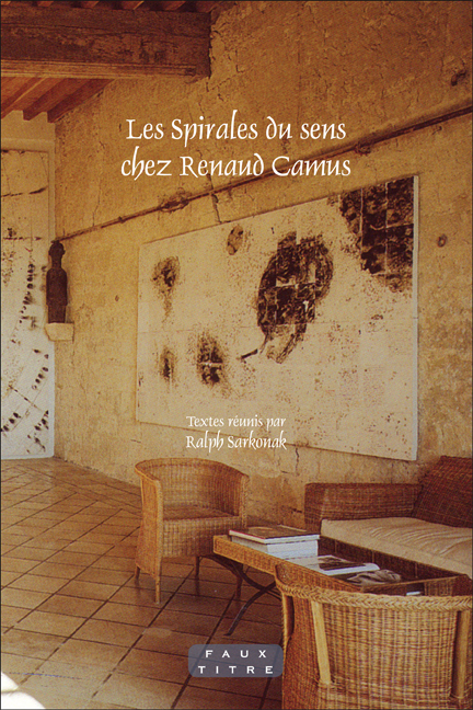 LES SPIRALES DU SENS CHEZ RENAUD CAMUS