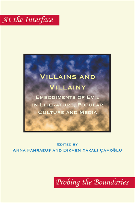 VILLAINS AND VILLAINY. EMBODIMENTS OF EVIL IN LITERATURE, POPULAR CULTURE AND MEDIA