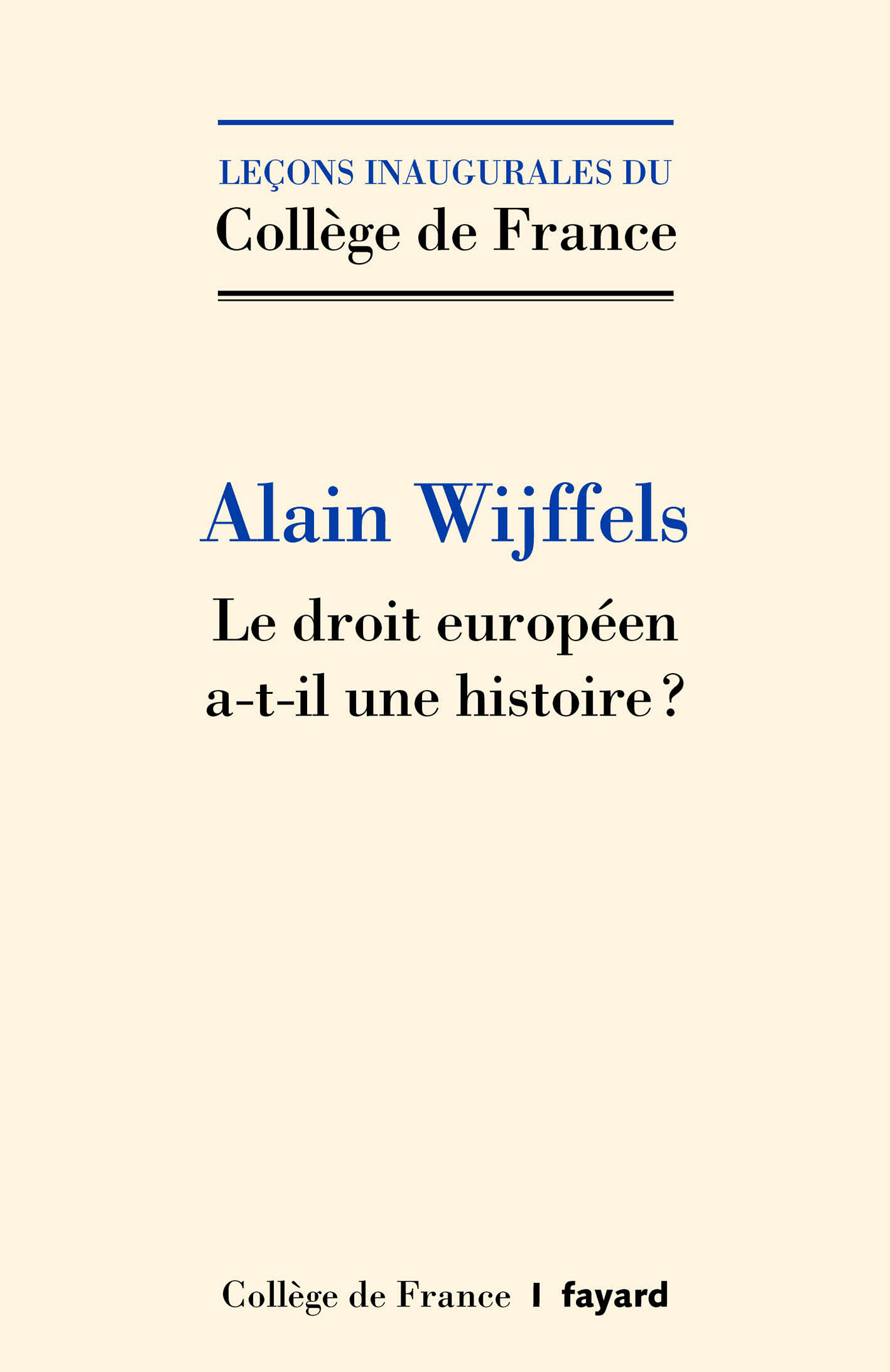 LE DROIT EUROPEEN A-T-IL UNE HISTOIRE ? EN A-T-IL BESOIN ?