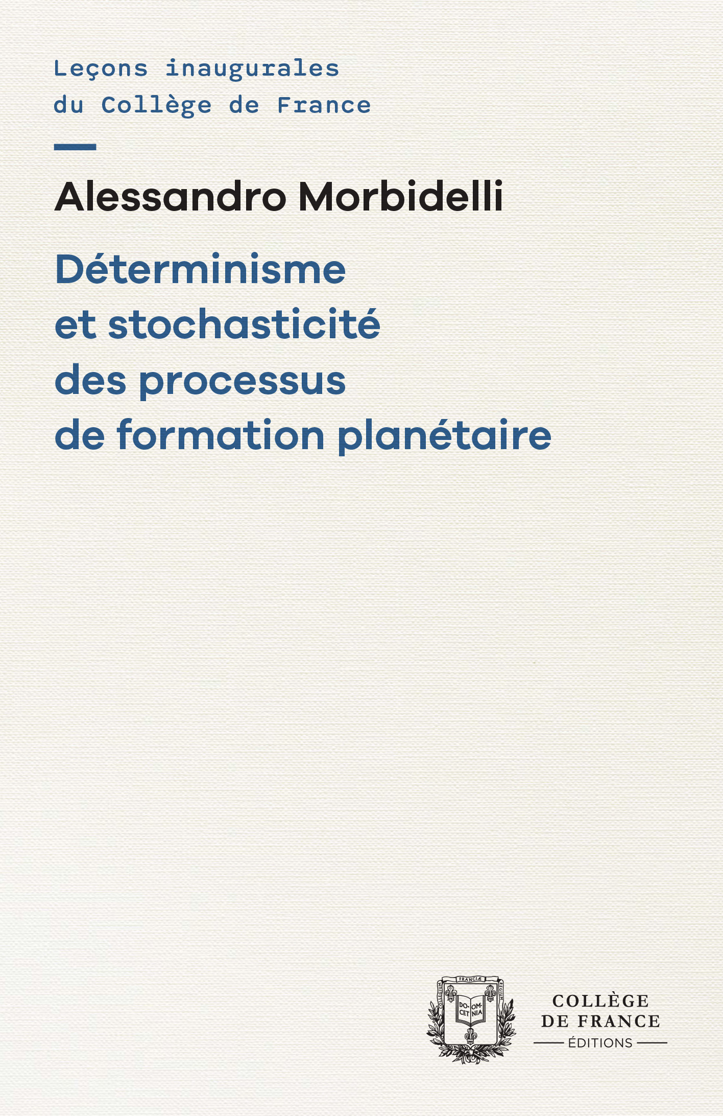 DETERMINISME ET STOCHASTICITE DES PROCESSUS DE FORMATION PLANETAIRE