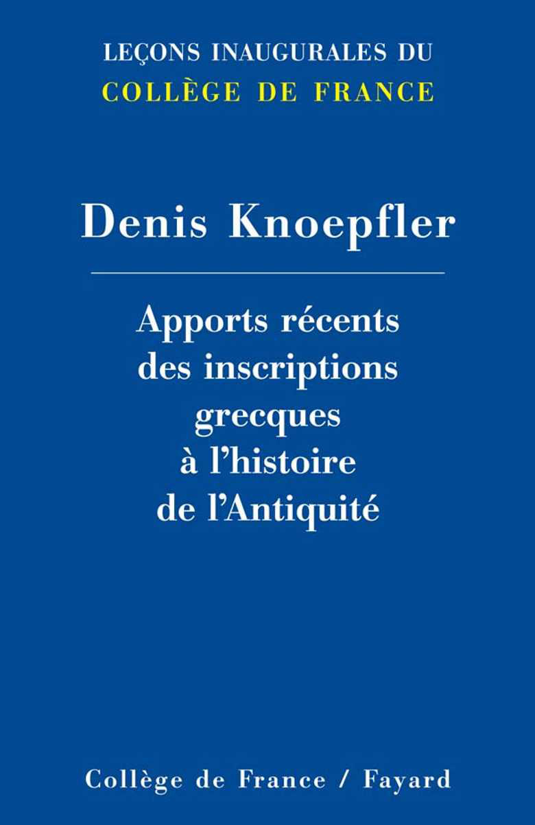 APPORTS RECENTS DES INSCRIPTIONS GRECQUES A L'HISTOIRE DE L'ANTIQUITE