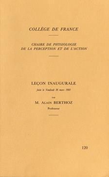 Leçon inaugurale - faite le... 26 mars 1993, Collège de France, chaire de physiologie de la perception et de l'action