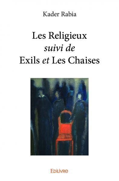 Les religieux suivi de exils et les chaises