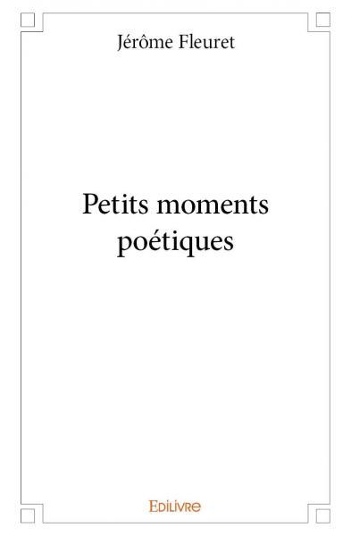 Petits moments poétiques