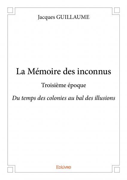 La mémoire des inconnus - troisième époque