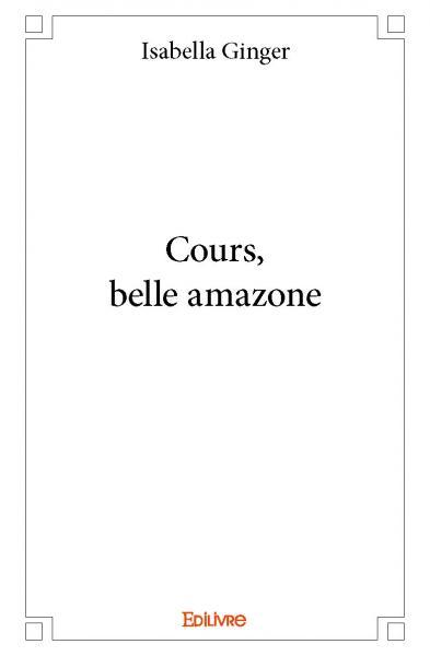Cours, belle amazone