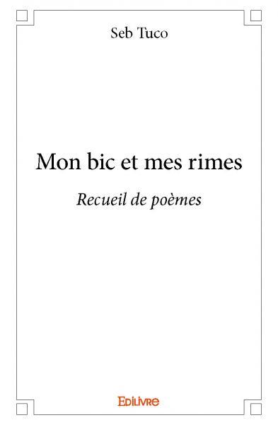 Mon bic et mes rimes