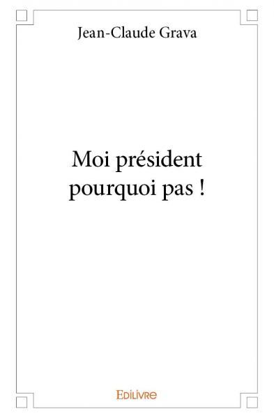 Moi président pourquoi pas !