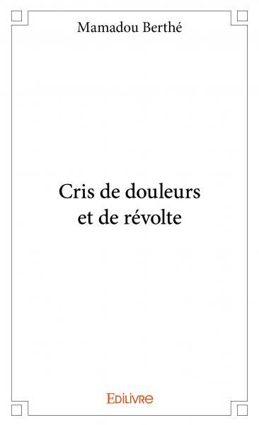 Cris de douleurs et de révolte