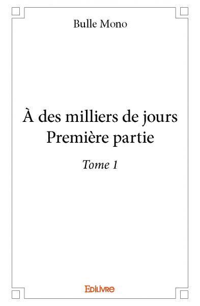 à des milliers de jours