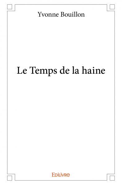 Le temps de la haine