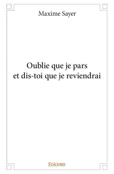 Oublie que je pars et dis toi que je reviendrai