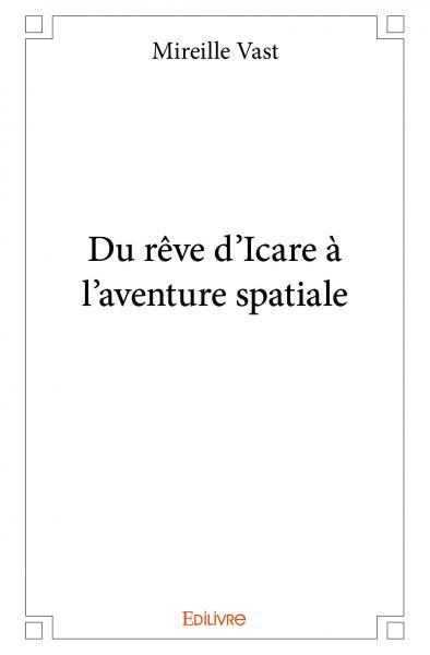 Du rêve d'Icare à l'aventure spatiale