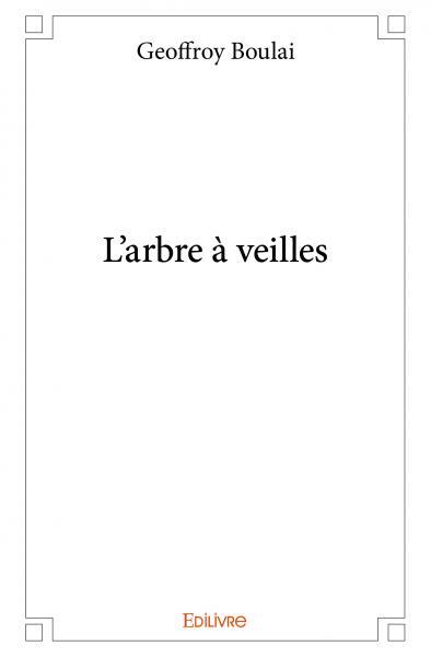 L’arbre à veilles