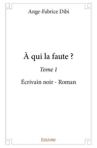 à qui la faute ?