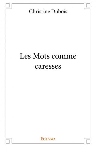 Les mots comme caresses