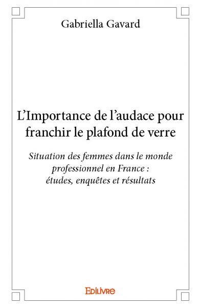 L'importance de l'audace pour franchir le plafond de verre