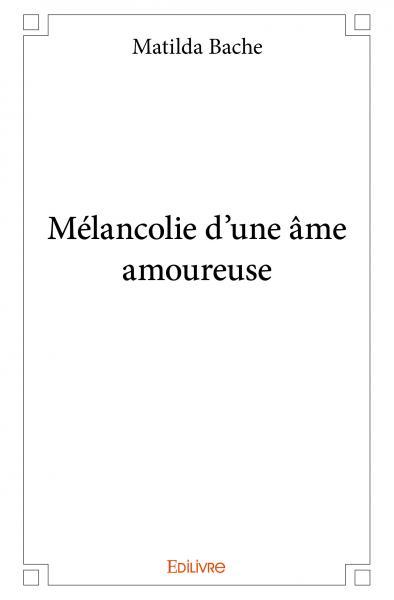 Mélancolie d'une âme amoureuse