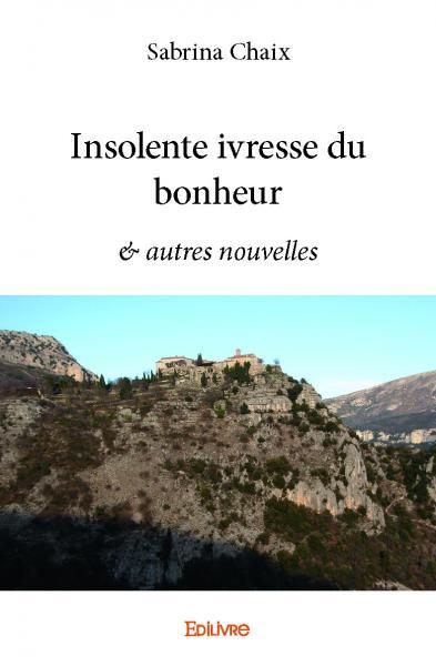 Insolente ivresse du bonheur