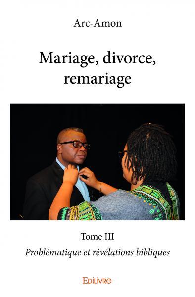 Mariage, divorce, remariage