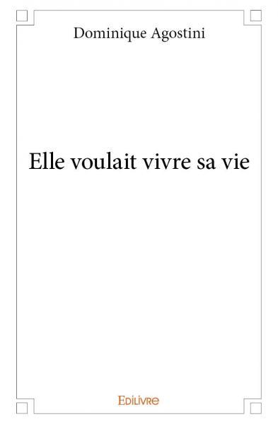 Elle voulait vivre sa vie